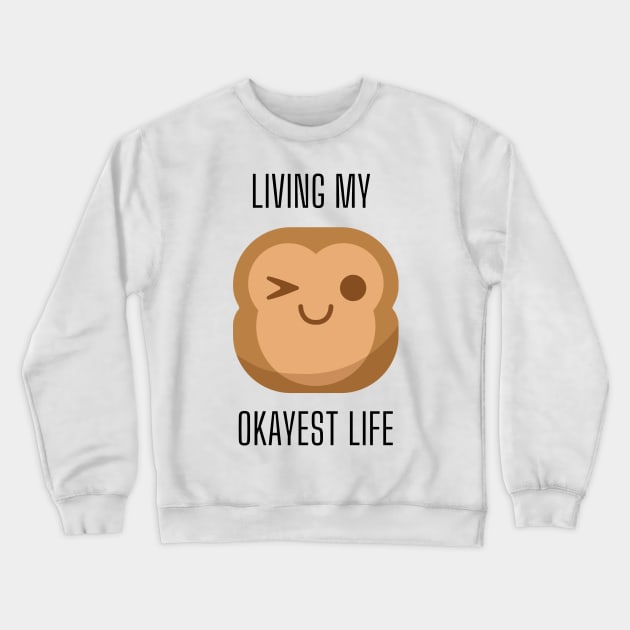 Living My Okayest Life - Monkey Edition Crewneck Sweatshirt by Yash_Sailani